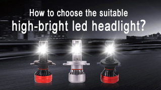 How to choose the suitable high-bright led headlight?